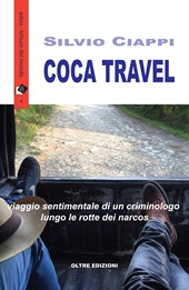 Silvio Ciappi, Coca Travel, Oltre edizioni, Sestri Levante, 2016 