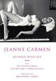 Jeanne Carmen: My Wild, Wild Life as a N