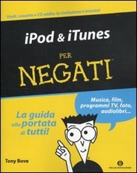  IPod & iTunes per negati di Tony Bove