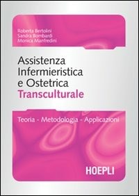  Assistenza infermieristica transculturale. Guida per gli operatori sanitari dell'area ostetrica e pediatrica