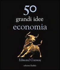  Cinquanta grandi idee di economia
