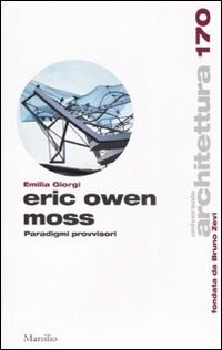  Eric Owen Moss. Paradigmi provvisori