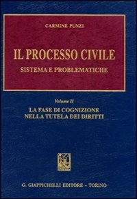 Il processo civile. Sistema e problematiche. Vol. 2: La fase di cognizione nella tutela dei diritti.
