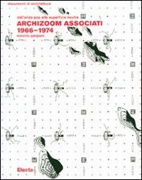  Archizoom Associati 1966-1974. Dall'onda pop alla superficie neutra