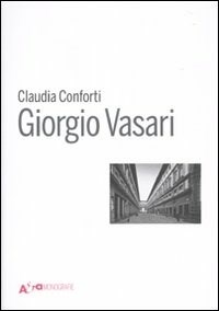  Giorgio Vasari di Claudia Conforti