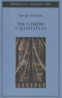 copertina del libro Tre camere a Manhattan di Georges Simenon, ed. Biblioteca Adelphi
