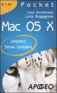  Mac OS X. Leopard. Snow Leopard di Luca Accomazzi