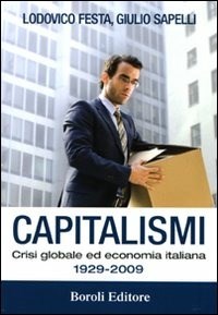  Capitalismi. Crisi globale ed economia italiana 1929-2009