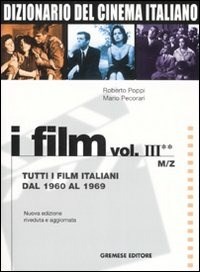  Dizionario del cinema italiano. I film. Vol. 3/2: Tutti i film italiani dal 1960 al 1969. M-Z.
