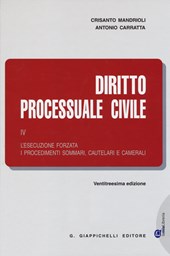Diritto processuale civile. Vol. 4: L'esecuzione forzata. I procedimenti sommari, cautelari e camerali.