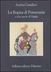 La regina di Pomerania e altre storie di Vigàta - Andrea Camilleri