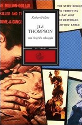 Jim Thompson: uno scrittore selvaggio