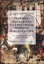 Federico Barbarossa e la battaglia di Monte Porzio Catone. Lo straordinario piano militare del 1167