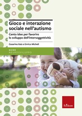 Gioco e interazione sociale nell'autismo. Cento idee per favorire lo sviluppo dell'intersoggettività-image