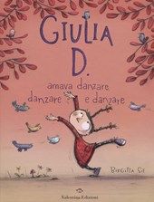 Giulia D. amava danzare, danzare e danzare