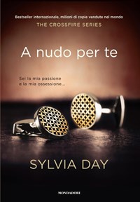 A nudo per te. The crossfire series. Vol. 1 - Day Sylvia - wuz.it