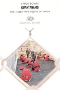Guantanamo. Usa, viaggio nella prigione del terrore - Bonini Carlo - wuz.it