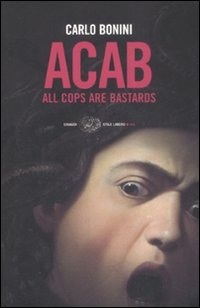 ACAB. All cops are bastards - Bonini Carlo - wuz.it