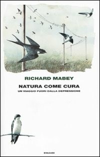 Natura come cura. Un viaggio fuori dalla depressione - Mabey Richard - wuz.it