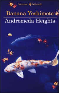 Andromeda Heights. Il Regno I - Yoshimoto Banana - wuz.it