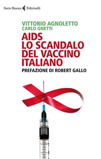 AIDS: lo scandalo del vaccino italiano - Agnoletto Vittorio Gnetti Carlo - wuz.it