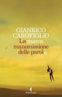 La La nuova manomissione delle parole - Carofiglio, Gianrico - wuz.it