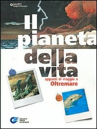 Il Il pianeta della vita. Appunti di viaggio a Oltremare - Vico Andrea - wuz.it