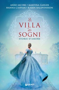 La La villa dei sogni. Storie d'amore - Jacobs Anne Sahler Martina Caspian Hanna - wuz.it