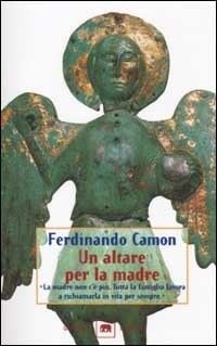 Un Un altare per la madre - Camon Ferdinando - wuz.it