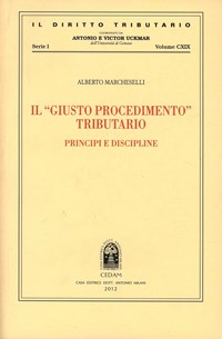 Il Il «giusto procedimento» tributario. Principi e discipline - Marcheselli Alberto - wuz.it