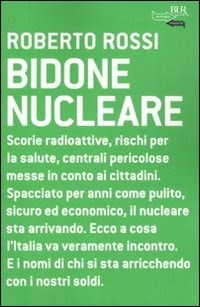 Bidone nucleare - Rossi Roberto - wuz.it