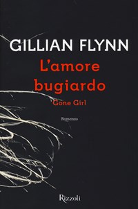 L' L' amore bugiardo. Gone girl - Flynn Gillian - wuz.it