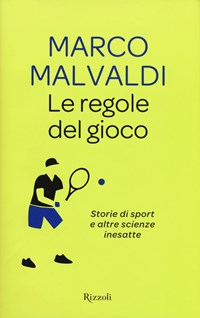 Le Le regole del gioco. Storie di sport e altre scienze inesatte - Malvaldi Marco - wuz.it