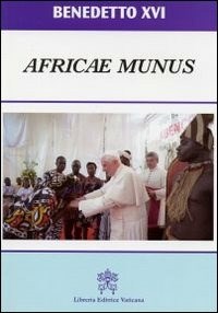 Africae Munus. Esortazione apostolica - Benedetto XVI (Joseph Ratzinger) - wuz.it