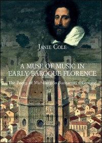 A Muse of Music in Early Baroque Florence. The Poetry of Michelangelo Buonarroti il Giovane - Cole Janie - wuz.it