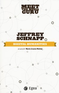 Digital humanities. Meet the media guru - Schnapp Jeffrey - wuz.it