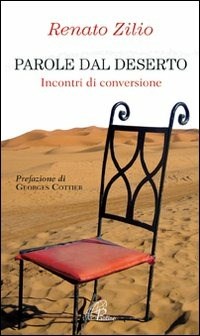 Parole dal deserto. Incontri di conversione - Zilio Renato - wuz.it