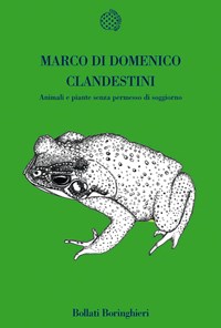 Clandestini. Animali e piante senza permesso di soggiorno - Di Domenico Marco - wuz.it