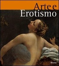 Arte e erotismo. Ediz. illustrata - - wuz.it
