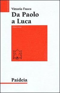 Da Paolo a Luca. Studi su Luca. Atti. Vol. 1 - Fusco Vittorio - wuz.it
