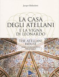 La La casa degli Atellani e la vigna di Leonardo-The Atellani house and Leonardo's vineyard. Ediz. illustrata - Ghilardotti Jacopo - wuz.it