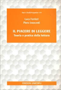 Il Il piacere di leggere. Teoria e pratica della lettura - Ferrieri Luca Innocenti Piero - wuz.it