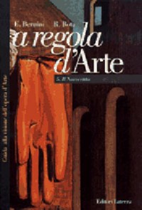 A regola d'arte. Guida alla visione dell'opera d'arte. Vol. 5: Il Novecento. - Bernini Emma Rota Roberta - wuz.it