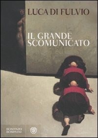 Il Il Grande Scomunicato - Di Fulvio Luca - wuz.it