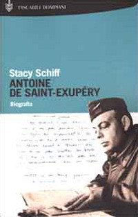 Antoine de Saint-Exupéry. Biografia - Schiff Stacy - wuz.it