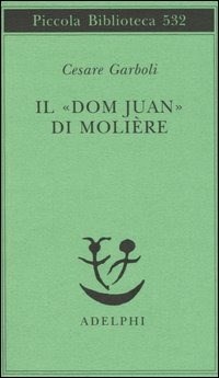 Il Il «Dom Juan» di Molière - Garboli Cesare - wuz.it