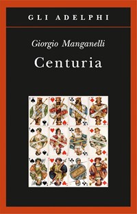 Centuria. Cento piccoli romanzi fiume - Manganelli Giorgio - wuz.it