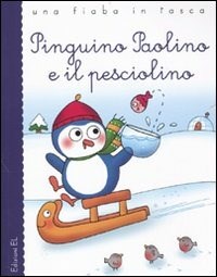 Pinguino Paolino e il pesciolino. Ediz. illustrata - Barbalarga Sandro - wuz.it