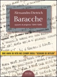Baracche. Appunti di prigionia 1944-1945 - Dietrich Alessandro - wuz.it