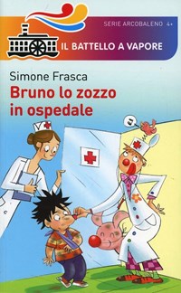Bruno lo zozzo in ospedale. Ediz. illustrata - Frasca Simone - wuz.it